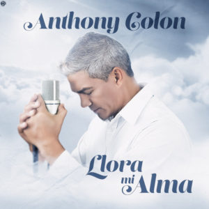 Llora Mi Alma - Anthony Colon